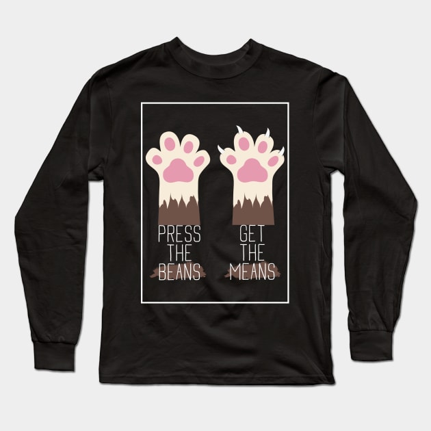 Press the Beans, Get the Means Long Sleeve T-Shirt by Toodles & Jay